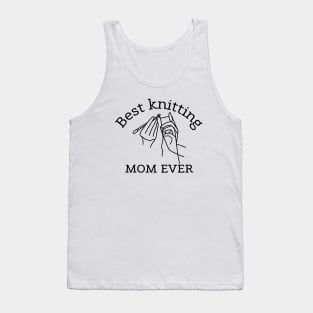 Best knitting MOM EVER, Love Mom Cute Tank Top